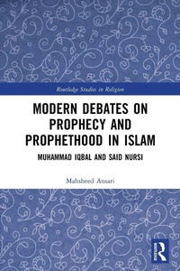 Enlarge image Cover: Modern Debates on Prophecy and Prophethood in Islam - Routledge