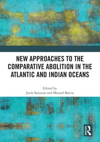 Abbildung von: New Approaches to the Comparative Abolition in the Atlantic and Indian Oceans - Routledge
