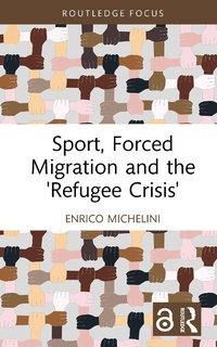 Abbildung von: Sport, Forced Migration and the 'Refugee Crisis' - Routledge