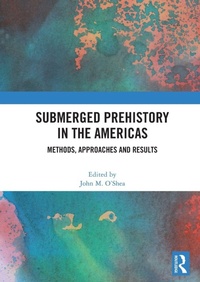Enlarge image Cover: Submerged Prehistory in the Americas - Routledge