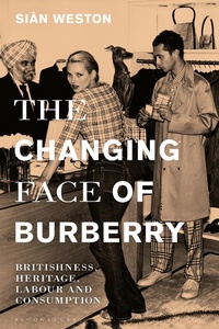 Abbildung von: The Changing Face of Burberry - Bloomsbury Visual Arts