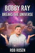 Cover: Bobby Ray Breaks the Universe - JMS Books LLC