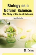 Cover: Biology As a Natural Science: the Study of Life in All Its Forms - Delve Publishing