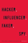 Cover: Hacker, Influencer, Faker, Spy - Hurst Publishers