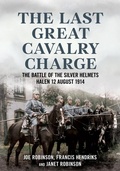 Cover: The Last Great Cavalry Charge - Fonthill Media Ltd