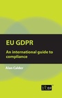 Cover: EU GDPR - An international guide to compliance - IT Governance Publishing