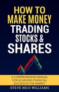 Cover: How to Make Money Trading Stocks & Shares - Darren Williams