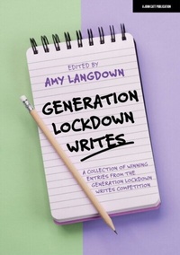 Abbildung von: Generation Lockdown Writes: A collection of winning entries from the 'Generation Lockdown Writes' competition - John Catt Educational Ltd