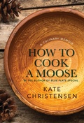 Cover: How to Cook a Moose - Islandport Press