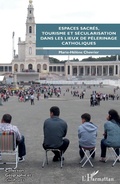 Cover: Espaces sacres, tourisme et secularisation dans les lieux de pelerinage catholiques - Editions L'Harmattan