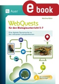 Cover: WebQuests f&uuml;r den Biologieunterricht 5-7 - Auer Verlag