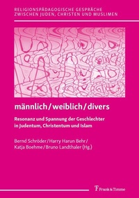 Abbildung von: männlich / weiblich / divers - Resonanz und Spannung der Geschlechter in Judentum, Christentum und Islam - Frank & Timme