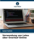 Cover: Verwendung von Latex ueber Overleaf Online - Verlag Unser Wissen