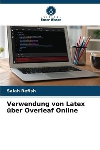 Abbildung von: Verwendung von Latex ueber Overleaf Online - Verlag Unser Wissen