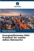 Cover: Energieeffizientes MAC-Protokoll fuer mobile Adhoc-Netzwerke - Verlag Unser Wissen