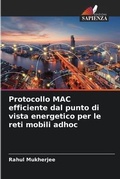 Cover: Protocollo MAC efficiente dal punto di vista energetico per le reti mobili adhoc - Edizioni Sapienza