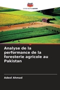 Cover: Analyse de la performance de la foresterie agricole au Pakistan - Editions Notre Savoir