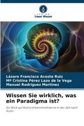 Cover: Wissen Sie wirklich, was ein Paradigma ist? - Verlag Unser Wissen