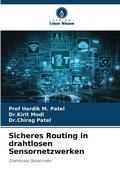 Cover: Sicheres Routing in drahtlosen Sensornetzwerken - Verlag Unser Wissen
