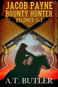 Cover: Jacob Payne, Bounty Hunter, Volumes 5 - 7 (Jacob Payne, Bounty Hunter, Collections, #2) - Jacob Payne, Bounty Hunter, Collections