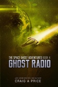 Cover: Ghost Radio (SPACE GH0ST ADVENTURES, #4) - Craig Price