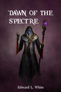 Cover: Dawn of the Spectre - Edward White