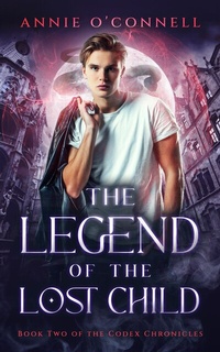 Abbildung von: The Legend of the Lost Child (Codex Chronicles, #2) - Annie O'Connell