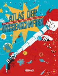 Abbildung von: Atlas der Wissenschaften - Midas Kinderbuch