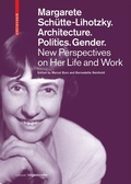 Cover: Margarete Sch&uuml;tte-Lihotzky. Architecture. Politics. Gender. - Birkh&auml;user Verlag GmbH