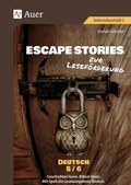 Cover: Escape Stories zur Lesef&ouml;rderung Deutsch 5-6 - Auer Verlag in der AAP Lehrerwelt GmbH