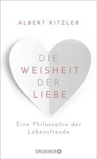 Abbildung von: Die Weisheit der Liebe - Droemer