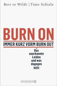 Abbildung von: Burn On: Immer kurz vorm Burn Out - Droemer