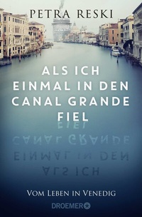 Abbildung von: Als ich einmal in den Canal Grande fiel - Droemer
