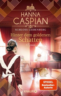 Abbildung von: Schloss Liebenberg. Hinter dem goldenen Schatten - Knaur