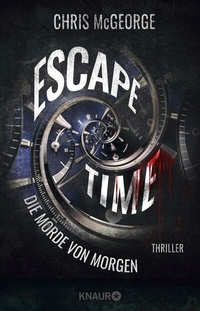 Abbildung von: Escape Time - Die Morde von morgen - Knaur