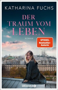 Abbildung von: Der Traum vom Leben - Droemer