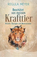 Cover: Besch&uuml;tzt von meinem Krafttier - Knaur MensSana