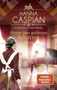 Abbildung von: Schloss Liebenberg. Hinter dem goldenen Schatten - Knaur