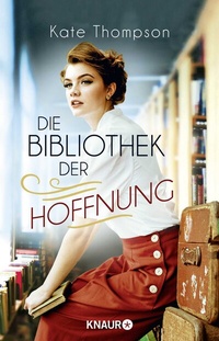 Abbildung von: Die Bibliothek der Hoffnung - Knaur