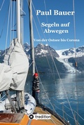 Cover: Segeln auf Abwegen - In 8 Jahren vom Landlubber zum Langfahrtsegler - tredition