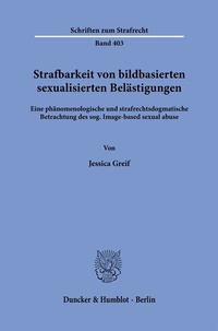 Abbildung von: Strafbarkeit von bildbasierten sexualisierten Belästigungen. - Duncker & Humblot
