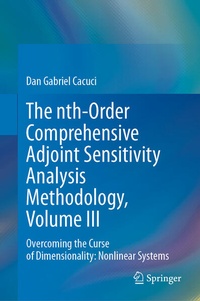 Enlarge image Cover: The nth-Order Comprehensive Adjoint Sensitivity Analysis Methodology, Volume III - Springer
