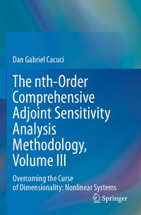 Enlarge image Cover: The nth-Order Comprehensive Adjoint Sensitivity Analysis Methodology, Volume III - Springer