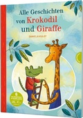 Cover: Krokodil und Giraffe: Alle Geschichten von Krokodil und Giraffe - Thienemann
