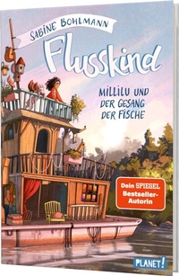 Abbildung von: Flusskind 1: Millilu und der Gesang der Fische - Planet!