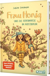 Abbildung von: Frau Honig: Frau Honig und die Geheimnisse im Kirschbaum - Planet!