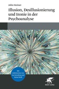 Cover: Illusion, Desillusionierung und Ironie in der Psychoanalyse - Klett-Cotta