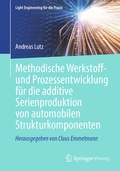 Cover: Methodische Werkstoff- und Prozessentwicklung f&uuml;r die additive Serienproduktion von automobilen Strukturkomponenten - Springer Vieweg