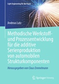 Cover: Methodische Werkstoff- und Prozessentwicklung f&uuml;r die additive Serienproduktion von automobilen Strukturkomponenten - Springer Vieweg