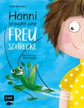 Cover: Hanni braucht eine Freuschrecke - Edition Michael Fischer / EMF Verlag